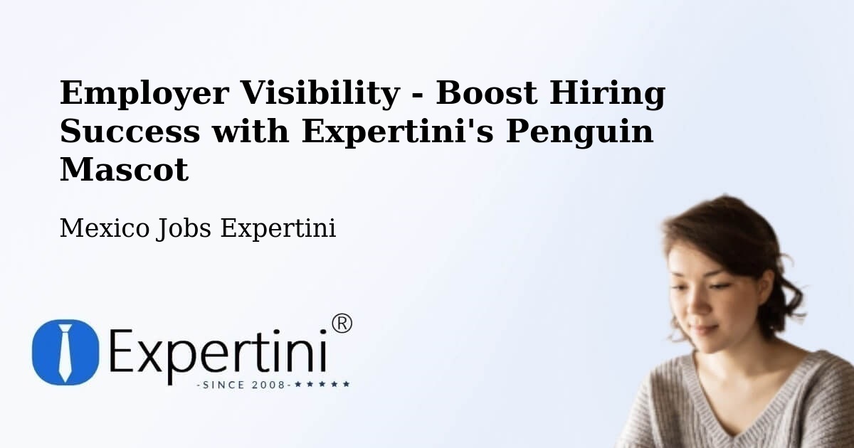 Employer Visibility Strategy – Tesoco - Mexico Jobs Expertini