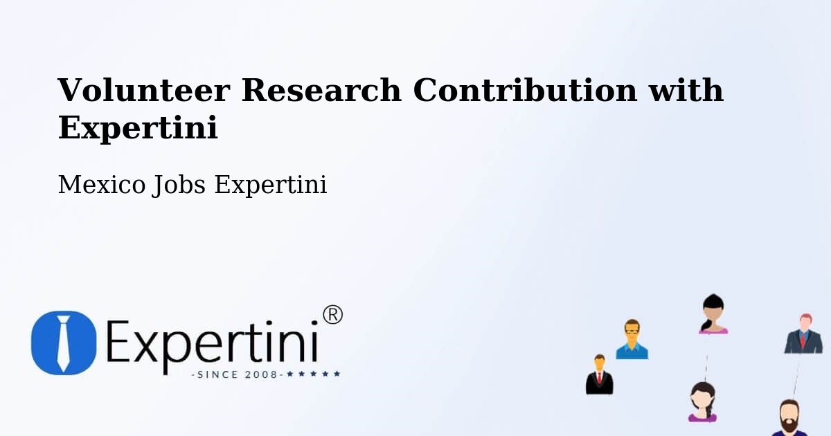 Volunteer Research Contribution Program – Tesoco - Mexico Jobs Expertini